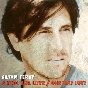A Fool for Love / One Way Love