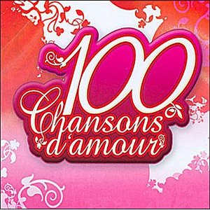 Les 100 Plus Belles Chansons d'Amour