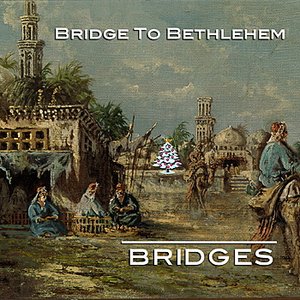 Bridge To Bethlehem