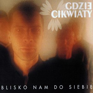blisko nam do siebie