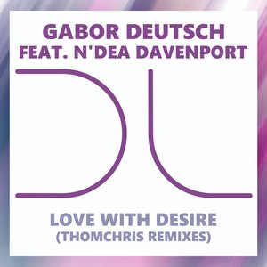 Love With Desire (ThomChris Remixes) - Single