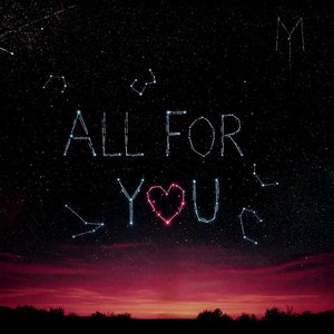 ALL FOR YOU