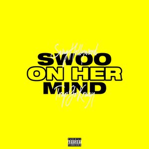 Swoo On Her Mind (feat. TrapGoKrazy)