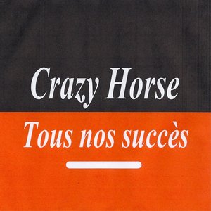 Tous nos succès - Crazy Horse