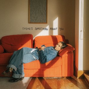 There’s Something About You
