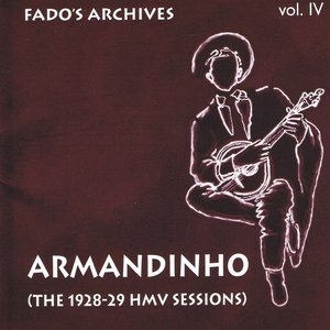 Fado's Archives, Vol. 4: Armandinho (The 1928-1929 Hmv Sessions)