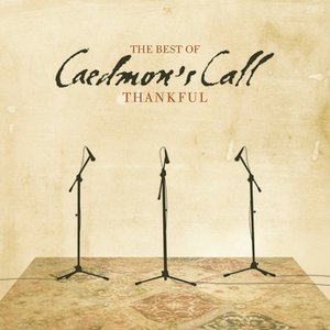 Thankful, The Best of Caedmon's Call