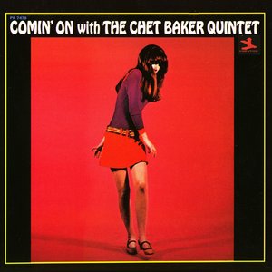 Comin' on with the Chet Baker Quintet