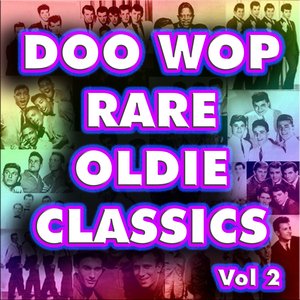 Doo Wop Rare Oldie Classics Vol 2