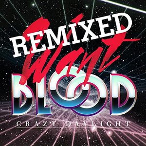 Want Blood Remixes - EP