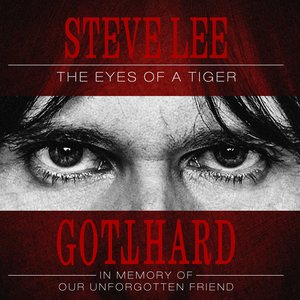 Steve Lee: The Eyes of a Tiger – In Memory of Our Unforgotten Friend