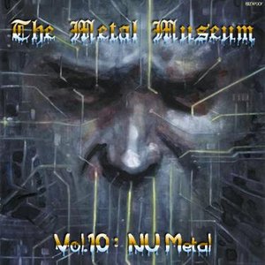 The Metal Museum, Volume 10: NU Metal