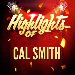 Highlights of Cal Smith