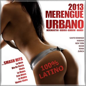 Merengue Urbano 2013 (Merengue, Merengueton, Mambo, Dembow, Latino Urbano, Kuduro)