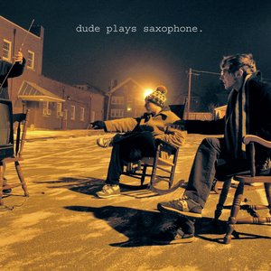 Image for 'Dude Plays Saxophone'