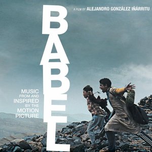 Babel (Music From and Inspired By the Motion Picture)