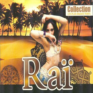 Raï : Collection les plus grands tubes