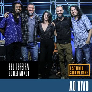 Seu Pereira e Coletivo 401 no Estúdio Showlivre (Ao Vivo)