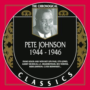 The Chronological Classics: Pete Johnson 1944-1946