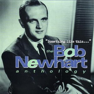 "Something Like This ...": The Bob Newhart Anthology