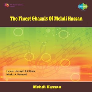 The Finest Ghazals of Mehdi Hassan