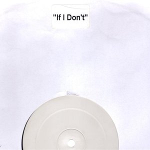 If I Don't (Dubstep Mixes)