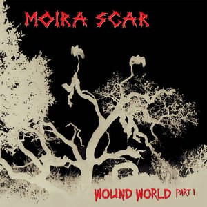 Wound World, Pt. 1