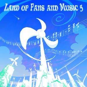 Land of Fans and Music 5