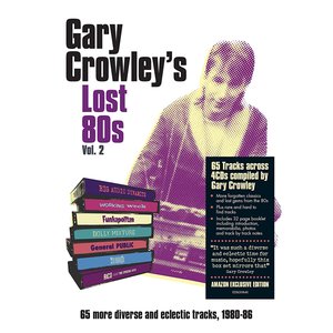 Gary Crowley's Lost 80s Vol. 2