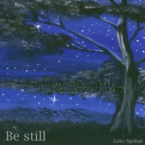 Be still