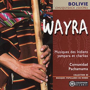 Wayra: Music of the Yampara and Charkas Indians