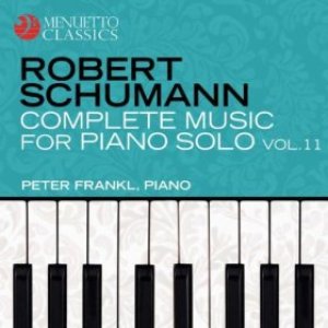Schumann: Complete Music For Piano Solo, Vol. 11