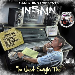 San Quinn Presents: Im Just Sayin Tho