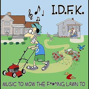 Music to Mow the F​*​#​^​ing Lawn To