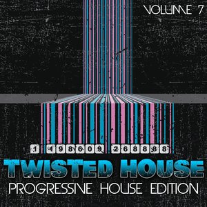 Twisted House, Vol. 7 (Progressive House Edition)