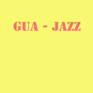 Gua - Jazz