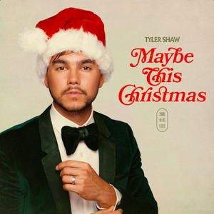 Tyler Shaw - Maybe This Christmas Lyrics - Zortam Music