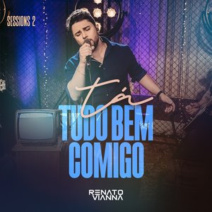 Tá Tudo Bem Comigo (Sessions 2)