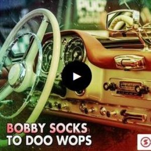 Bobby Socks to Doo Wops