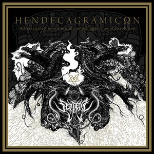 HENDECAGRAMICON: Adversarial Ethos Exoterically Unlocking Shrines Of Dissolution