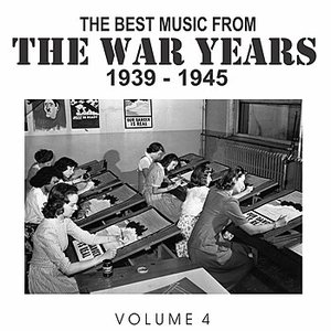 The Best Music from the War Years 1939 - 1945 Vol. 4
