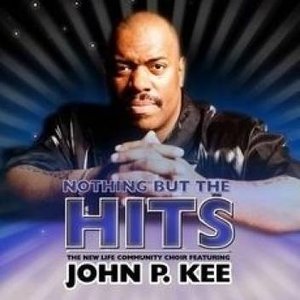 Nothing But The Hits: New Life Community Choir Feat. John P. Kee