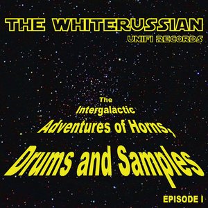 The Intergalactic Adventures of Horns, Drums and Samples (EPISODE I)