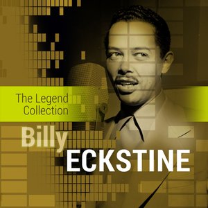 The Legend Collection: Billy Eckstine