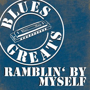 Blues Greates (Ramblin' By Myself)