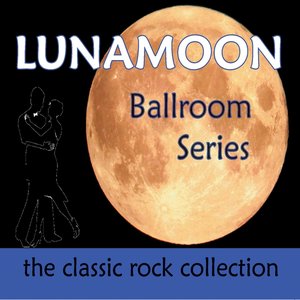 Lunamoon Ballroom Series: The Classic Rock Collection
