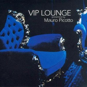 VIP Lounge Presented By Mauro Picotto