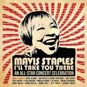 Mavis Staples I'll Take You There: An All-Star Concert Celebration (Deluxe / Live)
