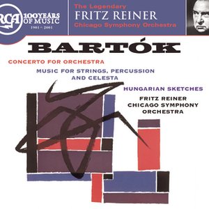 Bartok: Concerto for Orchestra; Music for Strings, Percussion & Celesta; Hungarian Sketches