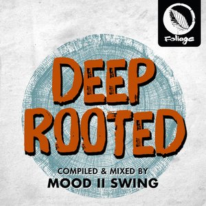 Deep Rooted (Compiled & Mixed by Mood II Swing)